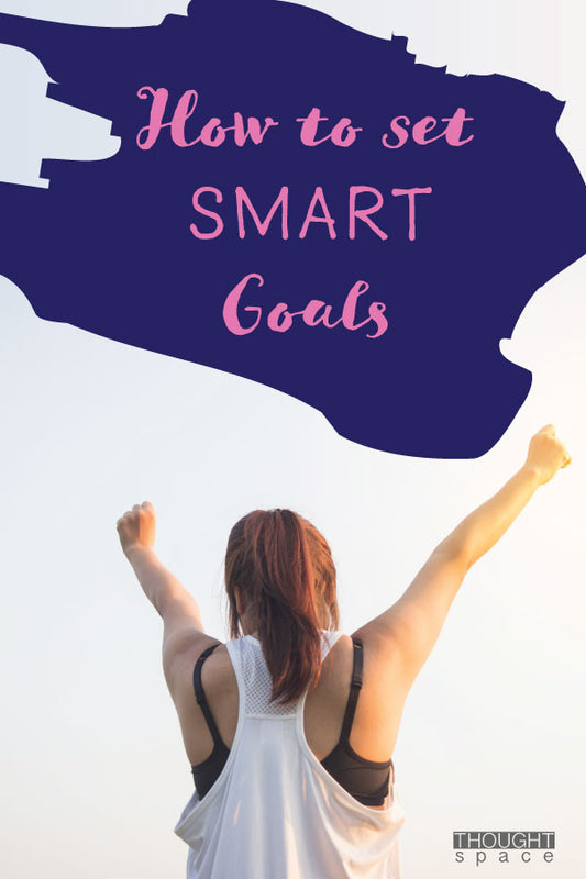 What is a SMART Goal and how do I use it?